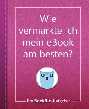 Wie vermarkte ich mein eBook am besten?