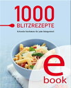 1000 Blitzrezepte Schnelle Kochideen f?r jede Gelegenheit - die besten Rezepte in einem Kochbuch