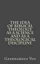 The Idea of Biblical Theology as a Science and as a Theological Discipline