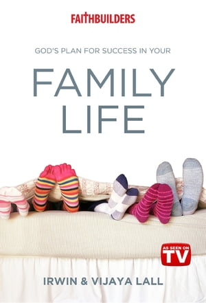 God's Plan for Success in Your Family Life【電子書籍】[ Irwin Lall ]