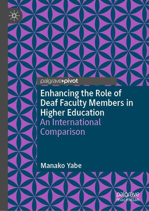 Enhancing the Role of Deaf Faculty Members in Higher Education