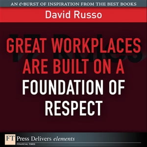 Great Workplaces Are Built on a Foundation of Re