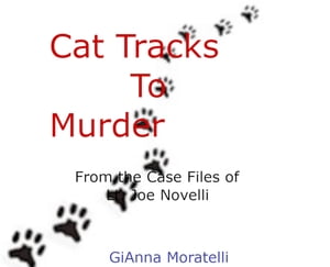 Cat Tracks To Murder【電子書籍】[ GiAnna Moratelli ]