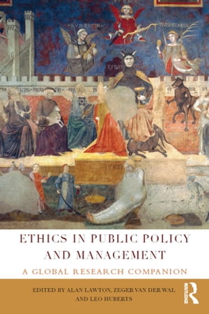 Ethics in Public Policy and Management A global research companion【電子書籍】