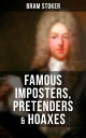 ŷKoboŻҽҥȥ㤨Famous Imposters, Pretenders & Hoaxes Exposing the Lies Behind Famous Personalities Like Queen Elizabeth, The False Czar and Many OthersŻҽҡ[ Bram Stoker ]פβǤʤ300ߤˤʤޤ