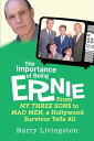 ŷKoboŻҽҥȥ㤨The Importance of Being Ernie: From My Three Sons to Mad Men, a Hollywood Survivor Tells AllŻҽҡ[ Barry Livingston ]פβǤʤ1,718ߤˤʤޤ