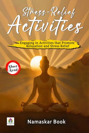 ŷKoboŻҽҥȥ㤨Stress-Relief Activities: Engaging in Activities that Promote Relaxation and Stress Relief Self-Help BooksŻҽҡ[ Namaskar Book ]פβǤʤ162ߤˤʤޤ