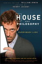 House and Philosophy Everybody Lies【電子書籍】 Henry Jacoby