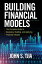 Building Financial Models, Third Edition: The Complete Guide to Designing, Building, and Applying Projection Models