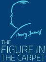 The Figure in the Carpet【電子書籍】[ Henr