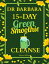 Dr. Barbara 15-Day Green Smoothie Cleanse Lose Up to 10 Pounds in 15 Days with Barbara O'Neill I..