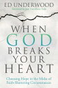 ŷKoboŻҽҥȥ㤨When God Breaks Your Heart Choosing Hope in the Midst of Faith-Shattering CircumstancesŻҽҡ[ Ed Underwood ]פβǤʤ1,334ߤˤʤޤ