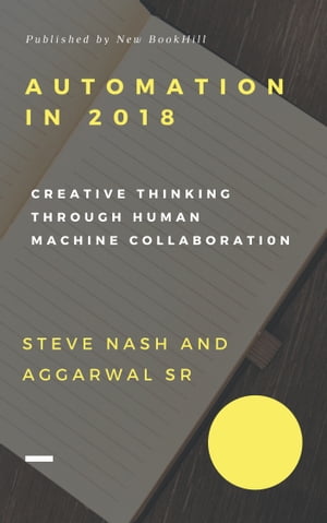 ŷKoboŻҽҥȥ㤨AUTOMATION TRENDS IN 2018: New Model of Creative Thinking Through Human?Machine CollaborationŻҽҡ[ Steve Nash and Aggarwal ]פβǤʤ132ߤˤʤޤ
