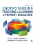 Understanding Teaching and Learning in Primary EducationŻҽҡ