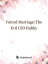 Forced Marriage: The Evil CEO Hubby Volume 1Żҽҡ[ Xia Zhi ]