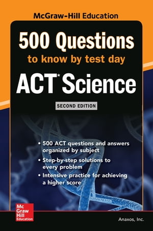 500 ACT Science Questions to Know by Test Day, Second Edition