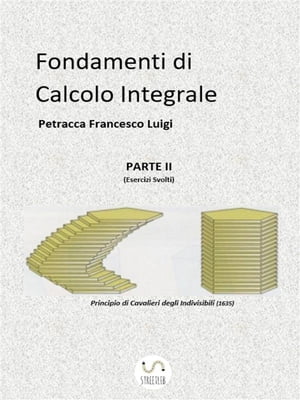 Fondamenti di Calcolo Integrale parte IIŻҽҡ[ Petracca Francesco Luigi ]