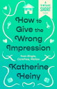 ŷKoboŻҽҥȥ㤨How to Give the Wrong Impression from Single, Carefree, MellowŻҽҡ[ Katherine Heiny ]פβǤʤ155ߤˤʤޤ