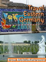 ŷKoboŻҽҥȥ㤨Travel Berlin, Dresden & Eastern Germany Illustrated Travel Guide, Phrasebook & Maps. Includes: Berlin, Brandenburg, Saxony, Dresden, Saxony-Anhalt & moreŻҽҡ[ MobileReference ]פβǤʤ567ߤˤʤޤ