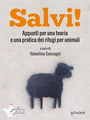 Salvi! Appunti per una teoria e una pratica dei rifugi per animali