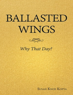 Ballasted Wings: Why That Day?