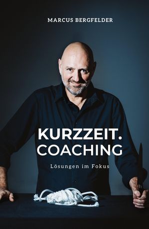 Kurzzeit.Coaching L sungen im Fokus【電子書籍】 Marcus Bergfelder