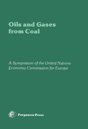 Oils and Gases from Coal a Symposium of The United Nations Economic Commission for Europe