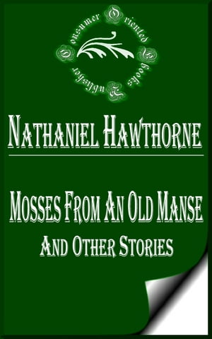 Mosses from an Old Manse and Other Stories