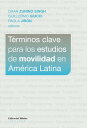 T?rminos clave para los estudios de movilidad en Am?rica Latina