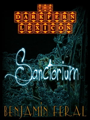 The Darkfern Lexicon Book 2: Sanctorium