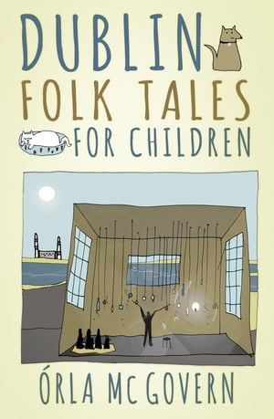 Dublin Folk Tales for Children【電子書籍】[ ?rla Mc Govern ]