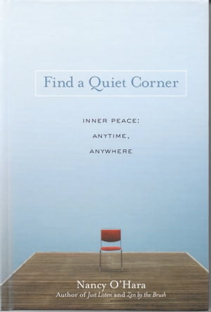 Find a Quiet Corner: Inner Peace: Anytime, Anywhere