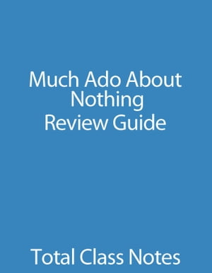 Much Ado About Nothing: Review Guide