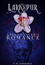Larkspur, or A Necromancer's Romance The Courting of Life and Death, #1