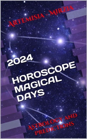 2024 HOROSCOPE MAGICAL DAYS