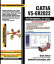 CATIA V5-6R2022 for Designers, 20th Edition【電子書籍】 Sham Tickoo