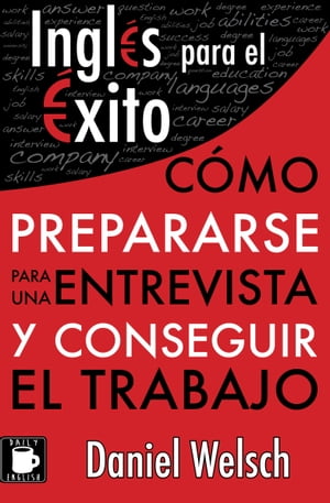 Ingl?s para el ?xito: C?mo prepararse para una entrevista y conseguir el trabajo