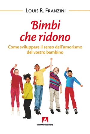 Bimbi che ridono【電子書籍】[ Louis R. Franzini ]