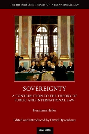 Sovereignty A Contribution to the Theory of Public and International Law【電子書籍】[ Hermann Heller ]