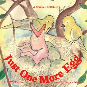 Just One More Egg science folktalesŻҽҡ[ Lois Wickstrom ]