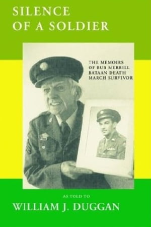ŷKoboŻҽҥȥ㤨The Silence of a Soldier: The Memoirs of a Bataan Death March SurvivorŻҽҡ[ William J. Duggan ]פβǤʤ324ߤˤʤޤ