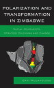 Polarization and Transformation in Zimbabwe Social Movements, Strategy Dilemmas and Change