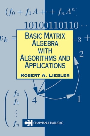 Basic Matrix Algebra with Algorithms and Applications