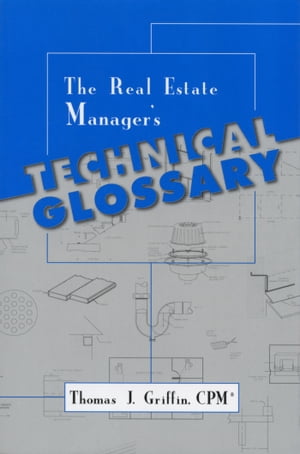 The Real Estate Manager's Technical Glossary