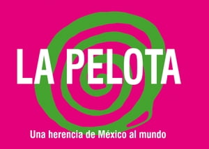 La Pelota, una herencia de México al mundo