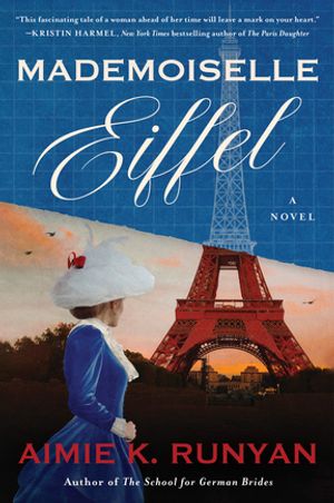 Mademoiselle Eiffel A Novel【電子書籍】[ Aimie K. Runyan ]