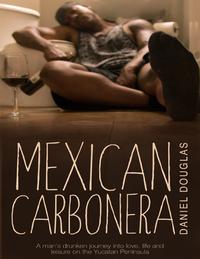 Mexican Carbonara【電子書籍】[ Daniel Douglas ]