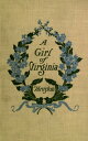 A Girl of Virginia【電子書籍】[ Lucy M. Thruston ]