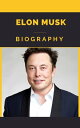 Elon Musk : Biography of American businessman, E