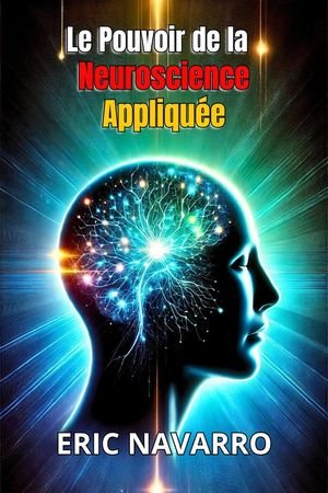 ŷKoboŻҽҥȥ㤨Le Pouvoir de la Neuroscience Appliqu?e pour la Productivit? et la R?ussite PersonnelleŻҽҡ[ Eric Navarro ]פβǤʤ300ߤˤʤޤ